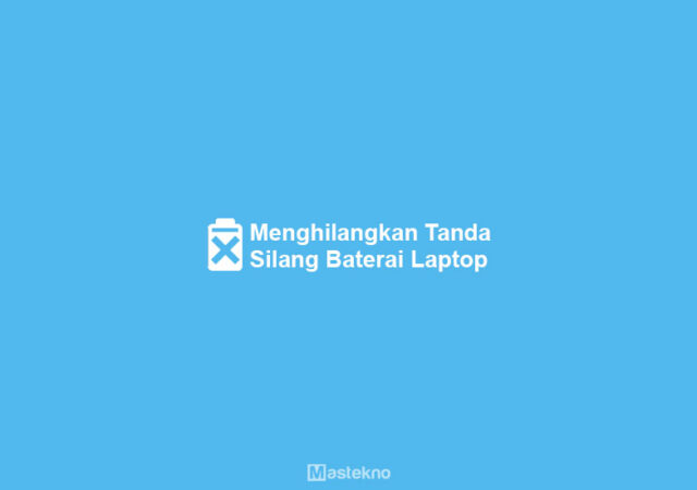 Cara-Menghilangkan-Tanda-Silang-Baterai-Laptop.jpg