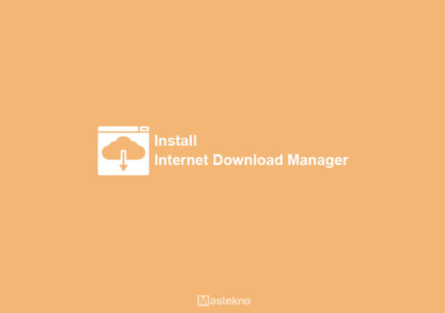 cara-install-internet-download-manager-mudah-gratis.jpg