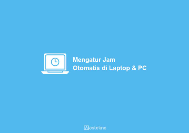cara-mengatur-jam-otomatis-di-laptop-pc.jpg